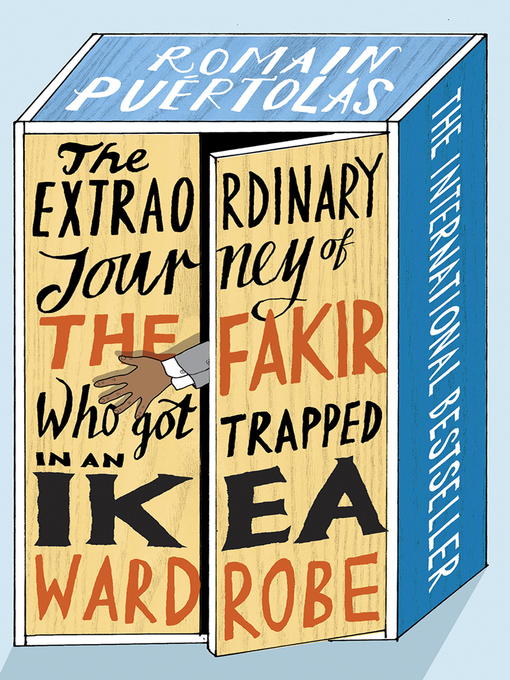 Title details for The Extraordinary Journey of the Fakir Who Got Trapped in an IKEA Wardrobe by Romain Puertolas - Available